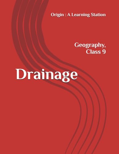Drainage, Notes Class 9 Geography NCERT CBSE Drainage, Notes Class 9 Geography NCERT CBSE von Independently published
