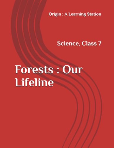 Forests : Our Lifeline, Notes Class 7 Science NCERT CBSE Forests : Our Lifeline, Notes Class 7 Science NCERT CBSE von Independently published