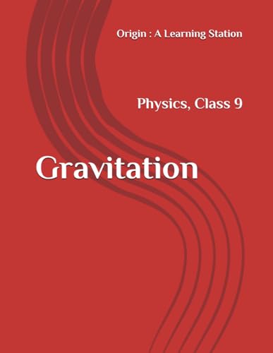 Gravitation, Notes Class 9 Physics NCERT CBSE Gravitation, Notes Class 9 Physics NCERT CBSE von Independently published