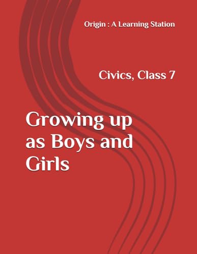 Growing up as Boys and Girls, Notes Class 7 Civics NCERT CBSE Growing up as Boys and Girls, Notes Class 7 Civics NCERT CBSE von Independently published