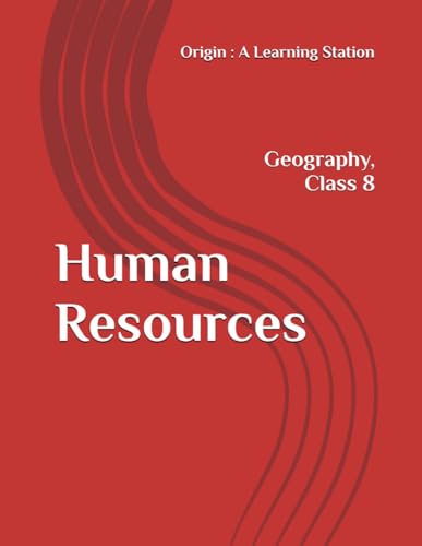 Human Resources, Notes Class 8 Geography NCERT CBSE Human Resources, Notes Class 8 Geography NCERT CBSE von Independently published