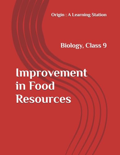 Improvement in Food Resources, Notes Class 9 Biology NCERT CBSE Improvement in Food Resources, Notes Class 9 Biology NCERT CBSE von Independently published