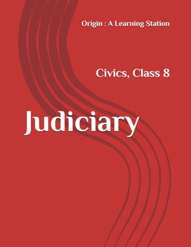 Judiciary, Notes Class 8 Civics NCERT CBSE Judiciary, Notes Class 8 Civics NCERT CBSE von Independently published