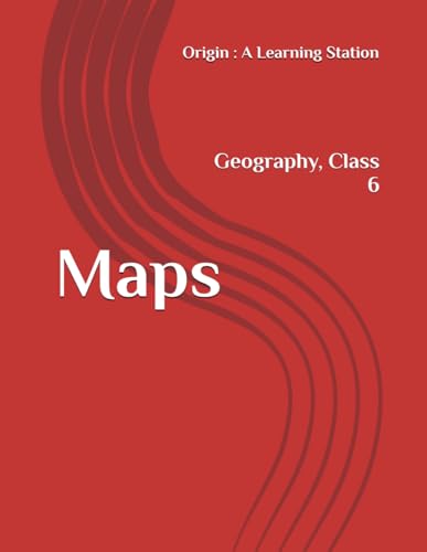 Maps, Notes Class 6 Geography NCERT CBSE Maps, Notes Class 6 Geography NCERT CBSE von Independently published