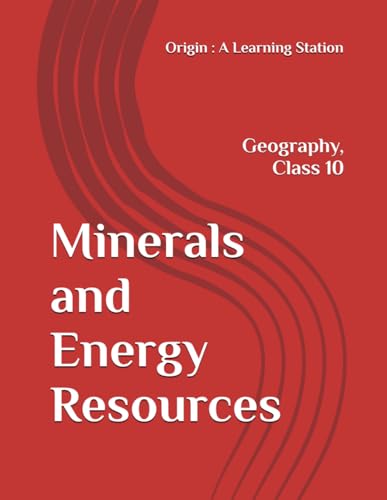 Minerals and Energy Resources, Notes Class 10 Geography NCERT CBSE Minerals and Energy Resources, Notes Class 10 Geography NCERT CBSE von Independently published