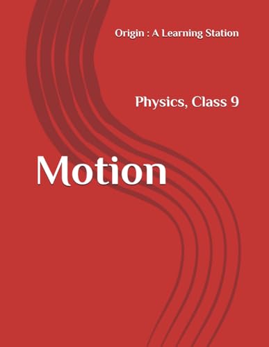 Motion, Notes Class 9 Physics NCERT CBSE Motion, Notes Class 9 Physics NCERT CBSE von Independently published