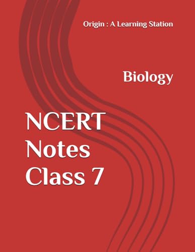 NCERT Notes Biology Class 7 (NCERT, CBSE, UPSC, STATE PCS, ETC.) von Independently published