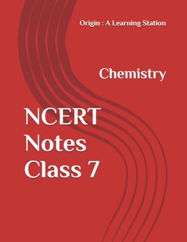 NCERT Notes Chemistry Class 7 (NCERT, CBSE, UPSC, STATE PCS, ETC.) von Independently published