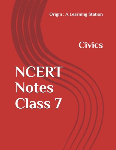 NCERT Notes Civics Class 7 (NCERT, CBSE, UPSC, STATE PCS, ETC.)