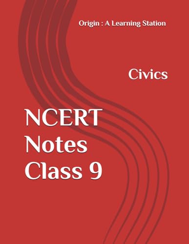 NCERT Notes Civics Class 9 (NCERT, CBSE, UPSC, STATE PCS, ETC.) von Independently published