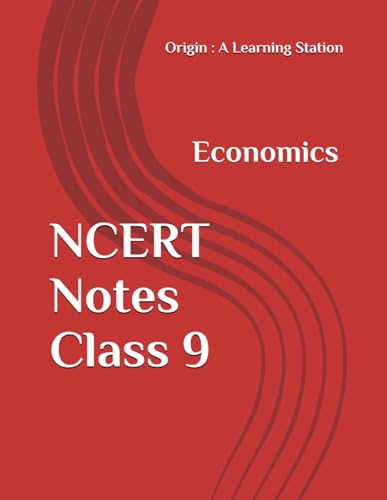 NCERT Notes Economics Class 9 (NCERT, CBSE, UPSC, STATE PCS, ETC.) von Independently published