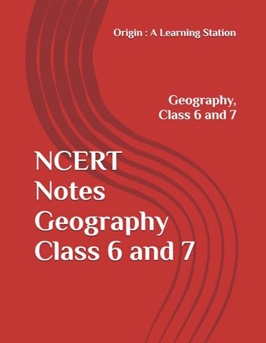 NCERT Notes Geography Class 6 and 7 (NCERT, CBSE, UPSC, STATE PCS, ETC.) von Independently published