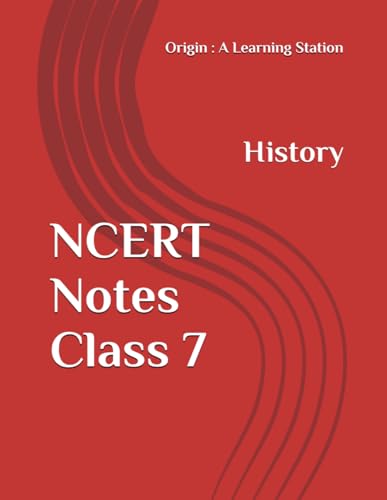 NCERT Notes History Class 7 (NCERT, CBSE, UPSC, STATE PCS, ETC.)