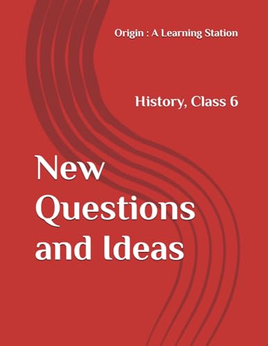 New Questions and Ideas, Notes Class 6 History NCERT CBSE New Questions and Ideas, Notes Class 6 History NCERT CBSE von Independently published