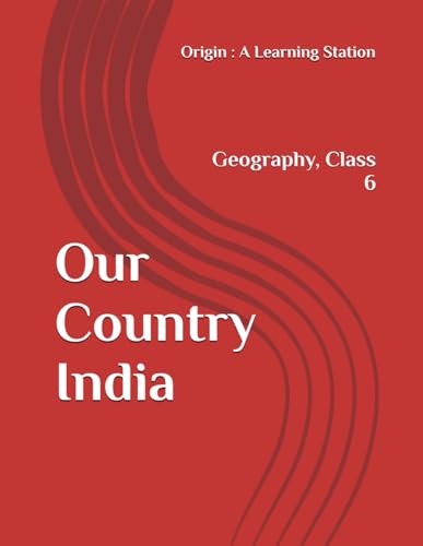 Our Country India, Notes Class 6 Geography NCERT CBSE Our Country India, Notes Class 6 Geography NCERT CBSE von Independently published