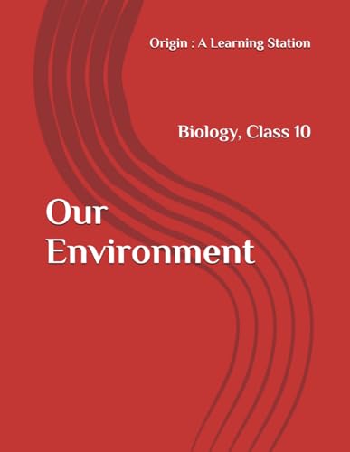 Our Environment, Notes Class 10 Biology NCERT CBSE Our Environment, Notes Class 10 Biology NCERT CBSE von Independently published