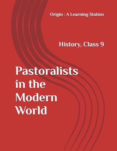 Pastoralists in the Modern World, Notes Class 9 History NCERT CBSE Pastoralists in the Modern World, Notes Class 9 History NCERT CBSE von Independently published