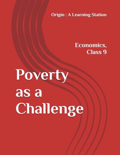 Poverty as a Challenge, Notes Class 9 Economics NCERT CBSE Poverty as a Challenge, Notes Class 9 Economics NCERT CBSE von Independently published