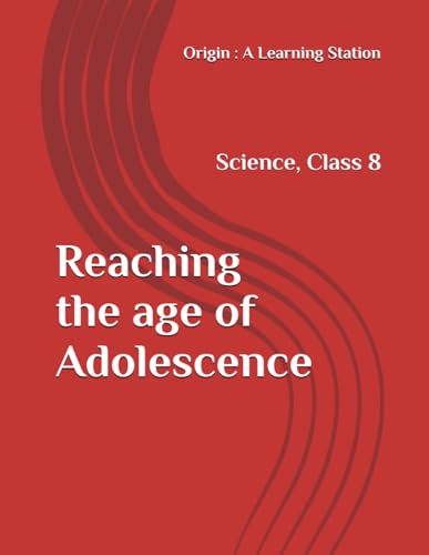Reaching the age of Adolescence, Notes Class 8 Science NCERT CBSE Reaching the age of Adolescence, Notes Class 8 Science NCERT CBSE von Independently published