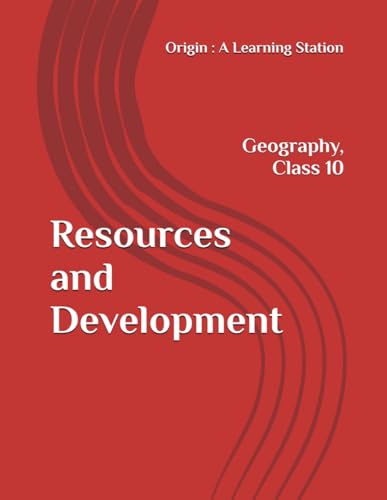 Resources and Development, Notes Class 10 Geography NCERT CBSE Resources and Development, Notes Class 10 Geography NCERT CBSE von Independently published
