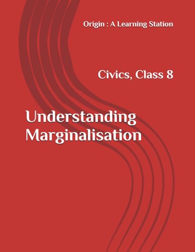 Understanding Marginalisation, Notes Class 8 Civics NCERT CBSE Understanding Marginalisation, Notes Class 8 Civics NCERT CBSE von Independently published