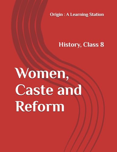 Women, Caste and Reform, Notes Class 8 History NCERT CBSE Women, Caste and Reform, Notes Class 8 History NCERT CBSE von Independently published