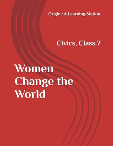 Women Change the World, Notes Class 7 Civics NCERT CBSE Women Change the World, Notes Class 7 Civics NCERT CBSE von Independently published