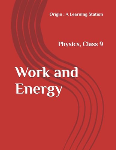 Work and Energy, Notes Class 9 Physics NCERT CBSE Work and Energy, Notes Class 9 Physics NCERT CBSE von Independently published