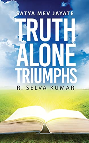 Truth Alone Triumphs: Satya Mev Jayate von Notion Press