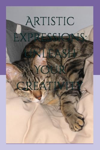 Artistic Expressions: Unleash Your Creativity: A Versatile Drawing Book for Artists of All Levels to Explore, Create, and Inspire von Independently published