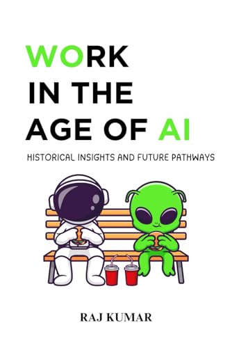 Work in the Age of AI: Historical Insights and Future Pathways von Independently published