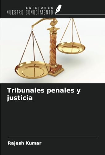 Tribunales penales y justicia Tribunales penales y justicia von Ediciones Nuestro Conocimiento
