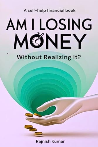 Am I Losing Money Without Realizing It?: Uncover Hidden Financial Leaks and Secure Your Wealth von Independently published