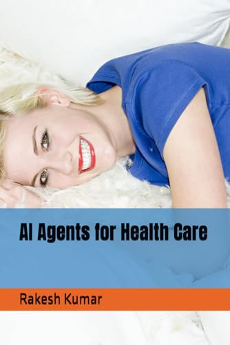 AI Agents for Health Care AI Agents for Health Care von Independently published