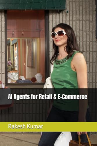 AI Agents for Retail & E-Commerce AI Agents for Retail & E-Commerce von Independently published