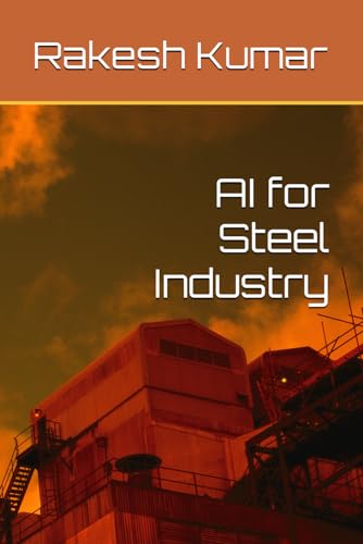 AI for Steel Industry AI for Steel Industry von Independently published