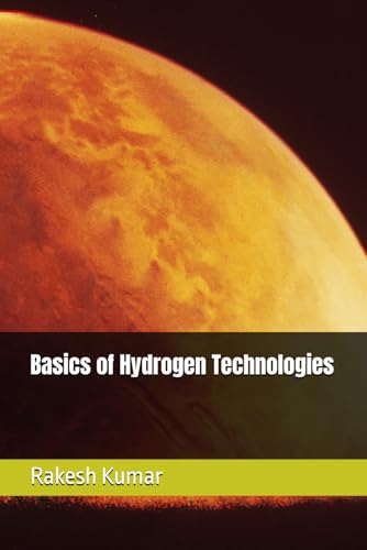 Basics of Hydrogen Technologies Basics of Hydrogen Technologies von Independently published