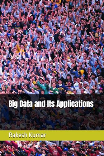 Big Data and Its Applications Big Data and Its Applications von Independently published