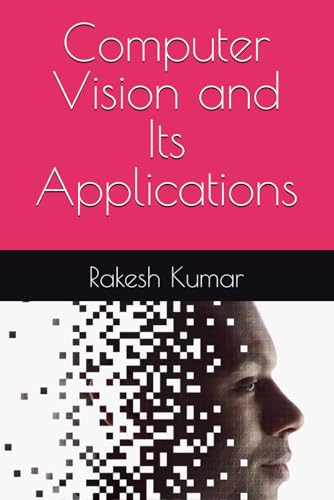 Computer Vision and Its Applications Computer Vision and Its Applications von Independently published