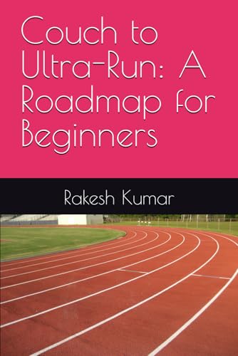 Couch to Ultra-Run: A Roadmap for Beginners Couch to Ultra-Run: A Roadmap for Beginners von Independently published