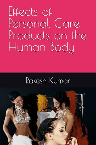 Effects of Personal Care Products on the Human Body Effects of Personal Care Products on the Human Body von Independently published