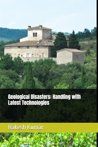Geological Disasters: Handling with Latest Technologies Geological Disasters: Handling with Latest Technologies von Independently published