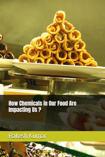 How Chemicals in Our Food Are Impacting Us ? How Chemicals in Our Food Are Impacting Us ? von Independently published
