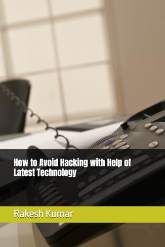 How to Avoid Hacking with Help of Latest Technology How to Avoid Hacking with Help of Latest Technology