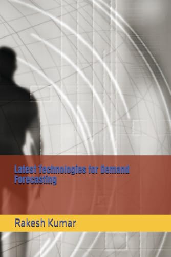 Latest Technologies for Demand Forecasting Latest Technologies for Demand Forecasting von Independently published