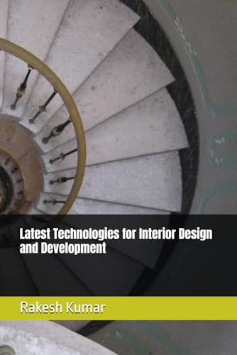 Latest Technologies for Interior Design and Development Latest Technologies for Interior Design and Development von Independently published