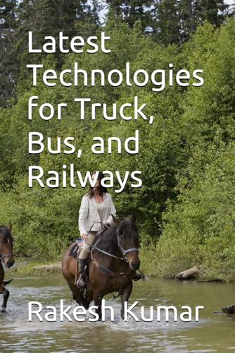 Latest Technologies for Truck, Bus, and Railways Latest Technologies for Truck, Bus, and Railways von Independently published