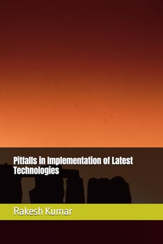 Pitfalls in Implementation of Latest Technologies Pitfalls in Implementation of Latest Technologies von Independently published