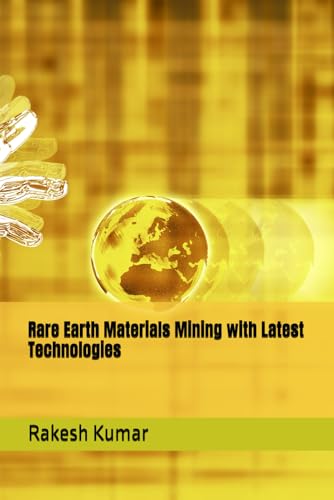 Rare Earth Materials Mining with Latest Technologies Rare Earth Materials Mining with Latest Technologies von Independently published