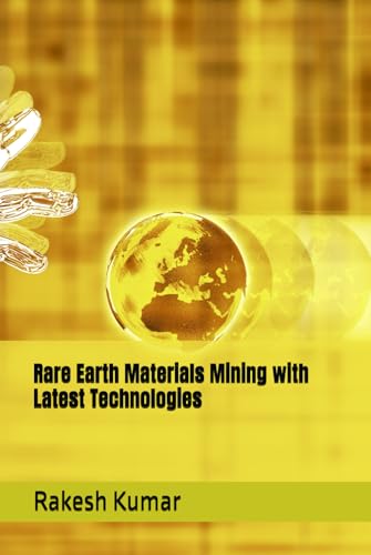 Rare Earth Materials Mining with Latest Technologies Rare Earth Materials Mining with Latest Technologies von Independently published